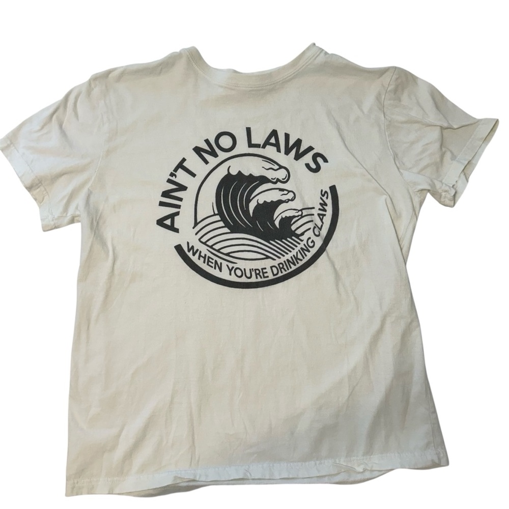 Ain’t No Laws When Drinking Claws Graphic Tee White Short Sleeve size Large